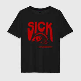 Мужская футболка хлопок Oversize с принтом Sick i can t away from you red в Петрозаводске, 100% хлопок | свободный крой, круглый ворот, “спинка” длиннее передней части | 