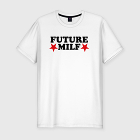 Мужская футболка хлопок Slim с принтом Future milf star в Белгороде, 92% хлопок, 8% лайкра | приталенный силуэт, круглый вырез ворота, длина до линии бедра, короткий рукав | Тематика изображения на принте: 