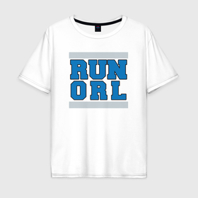 Мужская футболка хлопок Oversize с принтом Run Orlando Magic в Кировске, 100% хлопок | свободный крой, круглый ворот, “спинка” длиннее передней части | Тематика изображения на принте: 