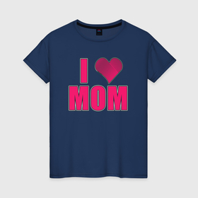 Женская футболка хлопок с принтом Я люблю маму, надпись и сердце в Тюмени, 100% хлопок | прямой крой, круглый вырез горловины, длина до линии бедер, слегка спущенное плечо | 