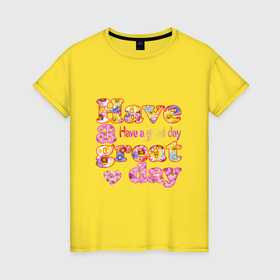 Женская футболка хлопок с принтом Хорошего дня в Кировске, 100% хлопок | прямой крой, круглый вырез горловины, длина до линии бедер, слегка спущенное плечо | 
