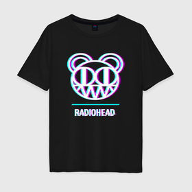 Мужская футболка хлопок Oversize с принтом Radiohead glitch rock в Белгороде, 100% хлопок | свободный крой, круглый ворот, “спинка” длиннее передней части | 