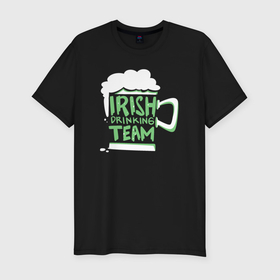 Мужская футболка хлопок Slim с принтом Пьющая ирландская команда в Екатеринбурге, 92% хлопок, 8% лайкра | приталенный силуэт, круглый вырез ворота, длина до линии бедра, короткий рукав | 