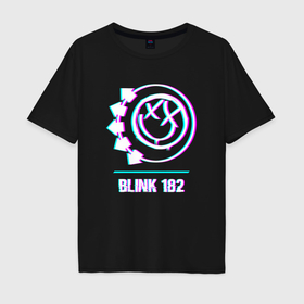 Мужская футболка хлопок Oversize с принтом Blink 182 glitch rock в Белгороде, 100% хлопок | свободный крой, круглый ворот, “спинка” длиннее передней части | 