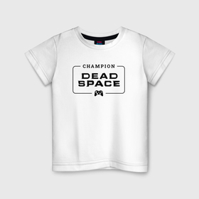 Детская футболка хлопок с принтом Dead Space gaming champion: рамка с лого и джойстиком в Кировске, 100% хлопок | круглый вырез горловины, полуприлегающий силуэт, длина до линии бедер | 