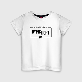 Детская футболка хлопок с принтом Dying Light gaming champion: рамка с лого и джойстиком в Белгороде, 100% хлопок | круглый вырез горловины, полуприлегающий силуэт, длина до линии бедер | 