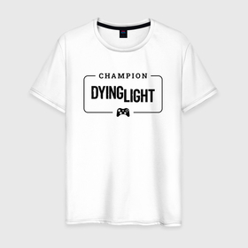 Мужская футболка хлопок с принтом Dying Light gaming champion: рамка с лого и джойстиком в Курске, 100% хлопок | прямой крой, круглый вырез горловины, длина до линии бедер, слегка спущенное плечо. | Тематика изображения на принте: 