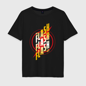 Мужская футболка хлопок Oversize с принтом Flash x3 , 100% хлопок | свободный крой, круглый ворот, “спинка” длиннее передней части | 