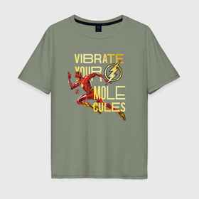 Мужская футболка хлопок Oversize с принтом Vibrate your mole cules в Тюмени, 100% хлопок | свободный крой, круглый ворот, “спинка” длиннее передней части | 