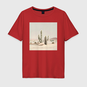Мужская футболка хлопок Oversize с принтом Кактусы в пустыне   минимализм   нейросеть в Новосибирске, 100% хлопок | свободный крой, круглый ворот, “спинка” длиннее передней части | 