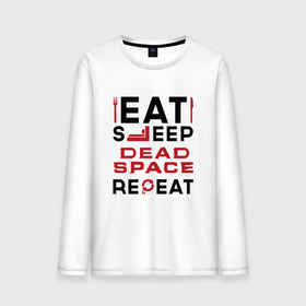 Мужской лонгслив хлопок с принтом Надпись: eat sleep Dead Space repeat в Тюмени, 100% хлопок |  | 