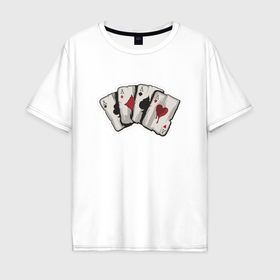Мужская футболка хлопок Oversize с принтом Четыре покерных туза в Курске, 100% хлопок | свободный крой, круглый ворот, “спинка” длиннее передней части | Тематика изображения на принте: 