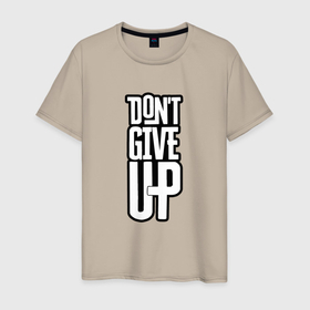 Мужская футболка хлопок с принтом Dont give up в Белгороде, 100% хлопок | прямой крой, круглый вырез горловины, длина до линии бедер, слегка спущенное плечо. | 