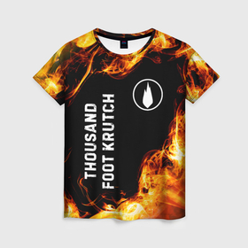 Женская футболка 3D с принтом Thousand Foot Krutch и пылающий огонь в Курске, 100% полиэфир ( синтетическое хлопкоподобное полотно) | прямой крой, круглый вырез горловины, длина до линии бедер | 
