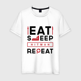 Мужская футболка хлопок с принтом Надпись: eat sleep Hitman repeat в Петрозаводске, 100% хлопок | прямой крой, круглый вырез горловины, длина до линии бедер, слегка спущенное плечо. | 