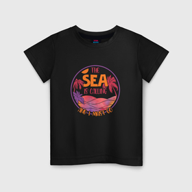 Детская футболка хлопок с принтом Море зовет и я должен идти в Екатеринбурге, 100% хлопок | круглый вырез горловины, полуприлегающий силуэт, длина до линии бедер | 