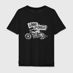Мужская футболка хлопок Oversize с принтом Gimme danger   motorcycle   motto в Курске, 100% хлопок | свободный крой, круглый ворот, “спинка” длиннее передней части | Тематика изображения на принте: 