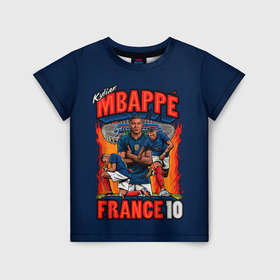 Детская футболка 3D с принтом Килиан Мбаппе сборная Франции 10 в Новосибирске, 100% гипоаллергенный полиэфир | прямой крой, круглый вырез горловины, длина до линии бедер, чуть спущенное плечо, ткань немного тянется | 