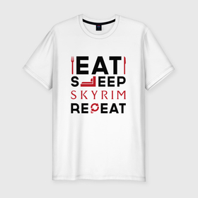 Мужская футболка хлопок Slim с принтом Надпись: eat sleep Skyrim repeat в Кировске, 92% хлопок, 8% лайкра | приталенный силуэт, круглый вырез ворота, длина до линии бедра, короткий рукав | 
