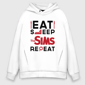 Мужское худи Oversize хлопок с принтом Надпись: eat sleep The Sims repeat в Новосибирске, френч-терри — 70% хлопок, 30% полиэстер. Мягкий теплый начес внутри —100% хлопок | боковые карманы, эластичные манжеты и нижняя кромка, капюшон на магнитной кнопке | 