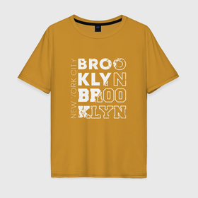 Мужская футболка хлопок Oversize с принтом Бруклин Brooklyn в Санкт-Петербурге, 100% хлопок | свободный крой, круглый ворот, “спинка” длиннее передней части | 