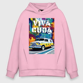 Мужское худи Oversize хлопок с принтом Viva Cuba   car   retro в Санкт-Петербурге, френч-терри — 70% хлопок, 30% полиэстер. Мягкий теплый начес внутри —100% хлопок | боковые карманы, эластичные манжеты и нижняя кромка, капюшон на магнитной кнопке | Тематика изображения на принте: 