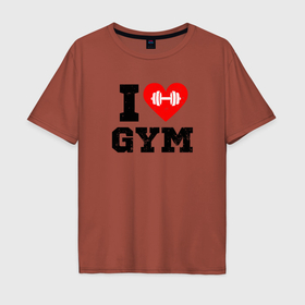 Мужская футболка хлопок Oversize с принтом I love gym в Белгороде, 100% хлопок | свободный крой, круглый ворот, “спинка” длиннее передней части | 