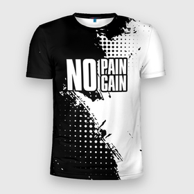 Мужская футболка 3D Slim с принтом no pain no gain   белый в Новосибирске, 100% полиэстер с улучшенными характеристиками | приталенный силуэт, круглая горловина, широкие плечи, сужается к линии бедра | 