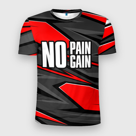 Мужская футболка 3D Slim с принтом no pain no gain   красный в Новосибирске, 100% полиэстер с улучшенными характеристиками | приталенный силуэт, круглая горловина, широкие плечи, сужается к линии бедра | 