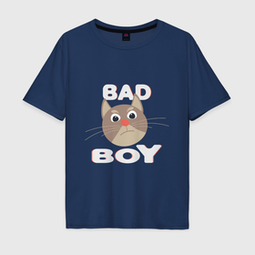 Мужская футболка хлопок Oversize с принтом Bad boy надпись плохой мальчик в Курске, 100% хлопок | свободный крой, круглый ворот, “спинка” длиннее передней части | Тематика изображения на принте: 