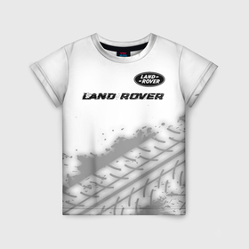 Детская футболка 3D с принтом Land Rover speed на светлом фоне со следами шин: символ сверху в Кировске, 100% гипоаллергенный полиэфир | прямой крой, круглый вырез горловины, длина до линии бедер, чуть спущенное плечо, ткань немного тянется | 