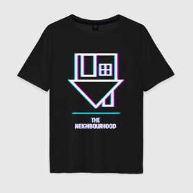 Мужская футболка хлопок Oversize с принтом The Neighbourhood glitch rock в Санкт-Петербурге, 100% хлопок | свободный крой, круглый ворот, “спинка” длиннее передней части | 