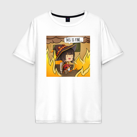 Мужская футболка хлопок Oversize с принтом This is fine Megumin в Тюмени, 100% хлопок | свободный крой, круглый ворот, “спинка” длиннее передней части | Тематика изображения на принте: 