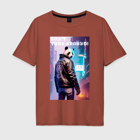 Мужская футболка хлопок Oversize с принтом Dont turn around   cool panda   motto в Екатеринбурге, 100% хлопок | свободный крой, круглый ворот, “спинка” длиннее передней части | 