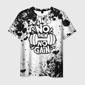 Мужская футболка 3D с принтом no pain no gain   спорт в Кировске, 100% полиэфир | прямой крой, круглый вырез горловины, длина до линии бедер | 