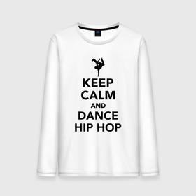 Мужской лонгслив хлопок с принтом Keep calm and dance hip hop в Кировске, 100% хлопок |  | Тематика изображения на принте: 