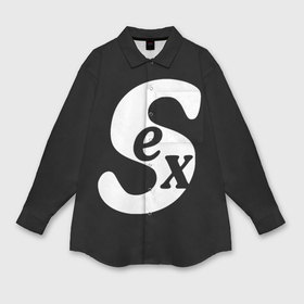 Мужская рубашка oversize 3D с принтом SEX надпись в Тюмени,  |  | Тематика изображения на принте: 