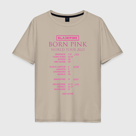 Мужская футболка хлопок Oversize с принтом Blackpink world tour Born Pink постер в Белгороде, 100% хлопок | свободный крой, круглый ворот, “спинка” длиннее передней части | 