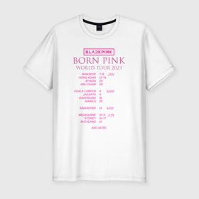 Мужская футболка хлопок Slim с принтом Blackpink world tour Born Pink постер в Курске, 92% хлопок, 8% лайкра | приталенный силуэт, круглый вырез ворота, длина до линии бедра, короткий рукав | 