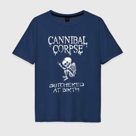 Мужская футболка хлопок Oversize с принтом Cannibal Corpse   butchered at birth в Курске, 100% хлопок | свободный крой, круглый ворот, “спинка” длиннее передней части | Тематика изображения на принте: 