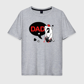 Мужская футболка хлопок Oversize с принтом dad cock в Кировске, 100% хлопок | свободный крой, круглый ворот, “спинка” длиннее передней части | 