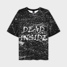 Мужская футболка oversize 3D с принтом Dead Inside надпись и брызги в Екатеринбурге,  |  | 