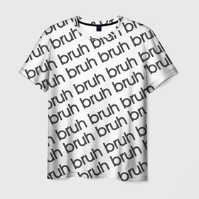Мужская футболка 3D с принтом Bruh мем паттерн в Курске, 100% полиэфир | прямой крой, круглый вырез горловины, длина до линии бедер | Тематика изображения на принте: 
