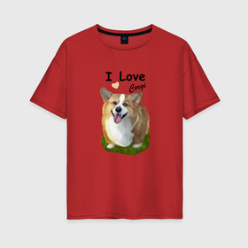 Женская футболка хлопок Oversize с принтом Любителю собак корги в Санкт-Петербурге, 100% хлопок | свободный крой, круглый ворот, спущенный рукав, длина до линии бедер
 | 