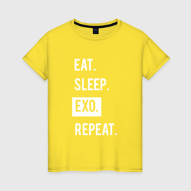 Женская футболка хлопок с принтом Eat Sleep EXO Repeat в Екатеринбурге, 100% хлопок | прямой крой, круглый вырез горловины, длина до линии бедер, слегка спущенное плечо | 