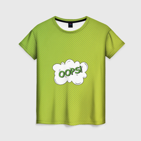 Женская футболка 3D с принтом Oops на градиенте зеленом , 100% полиэфир ( синтетическое хлопкоподобное полотно) | прямой крой, круглый вырез горловины, длина до линии бедер | 