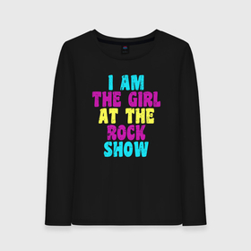 Женский лонгслив хлопок с принтом I Am The Girl At The Rock Show в Белгороде, 100% хлопок |  | 