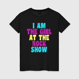 Женская футболка хлопок с принтом I Am The Girl At The Rock Show в Белгороде, 100% хлопок | прямой крой, круглый вырез горловины, длина до линии бедер, слегка спущенное плечо | 