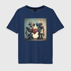 Мужская футболка хлопок Oversize с принтом Два робота с сердцем в Петрозаводске, 100% хлопок | свободный крой, круглый ворот, “спинка” длиннее передней части | 