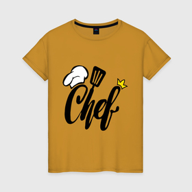 Женская футболка хлопок с принтом Надпись   шеф повар , 100% хлопок | прямой крой, круглый вырез горловины, длина до линии бедер, слегка спущенное плечо | 